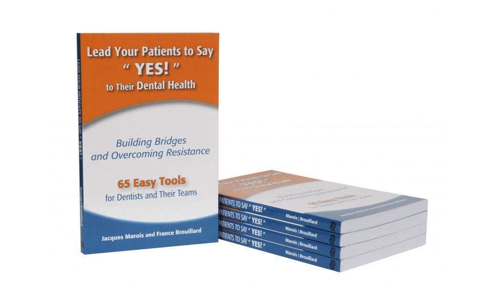 LEAD YOUR PATIENTS TO SAY "YES!" TO THEIR DENTAL HEALTH
